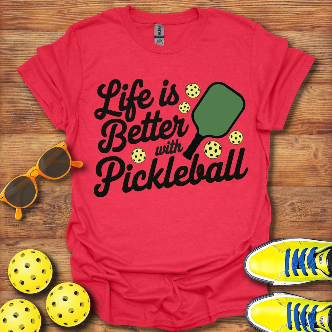 Life Better With Pickleball T-Shirt