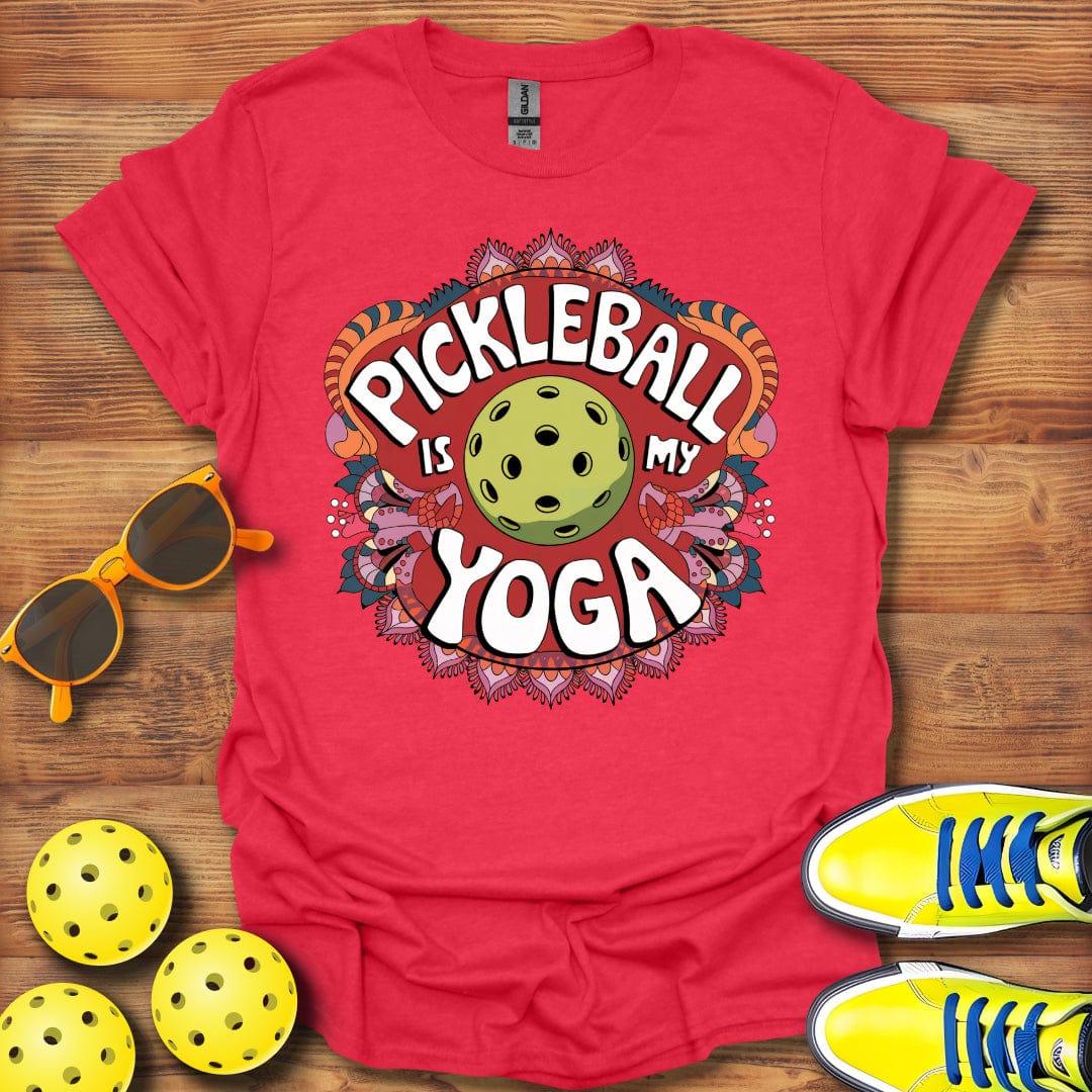Pickleball Is My Yoga T-Shirt