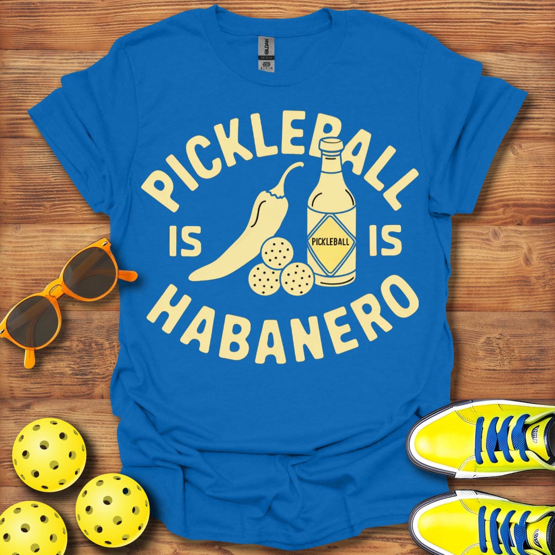 Pickleball Is Habanero T-Shirt