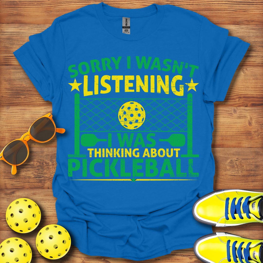 Sorry Not Listening T-Shirt