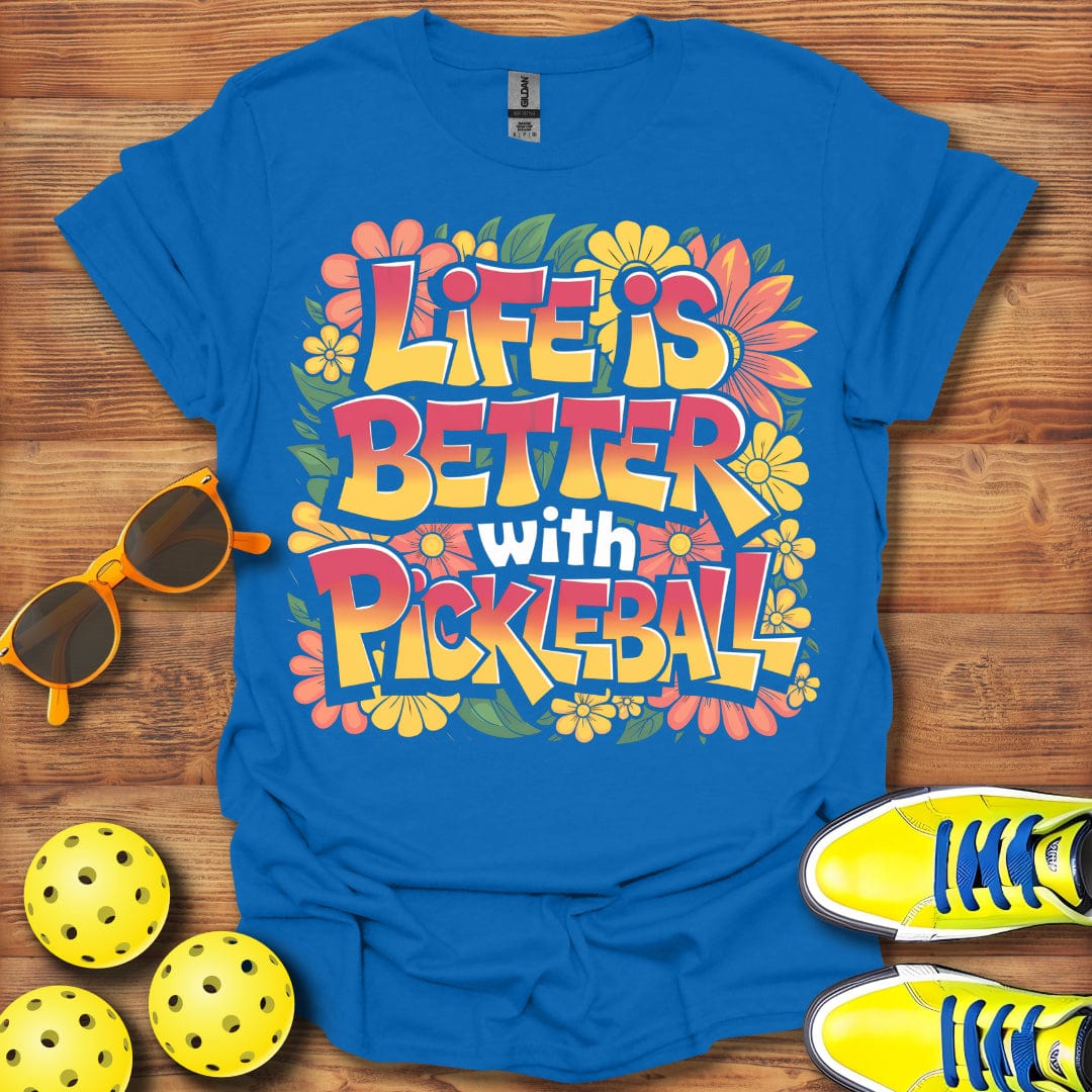 Life Is Better Pickleball T-Shirt