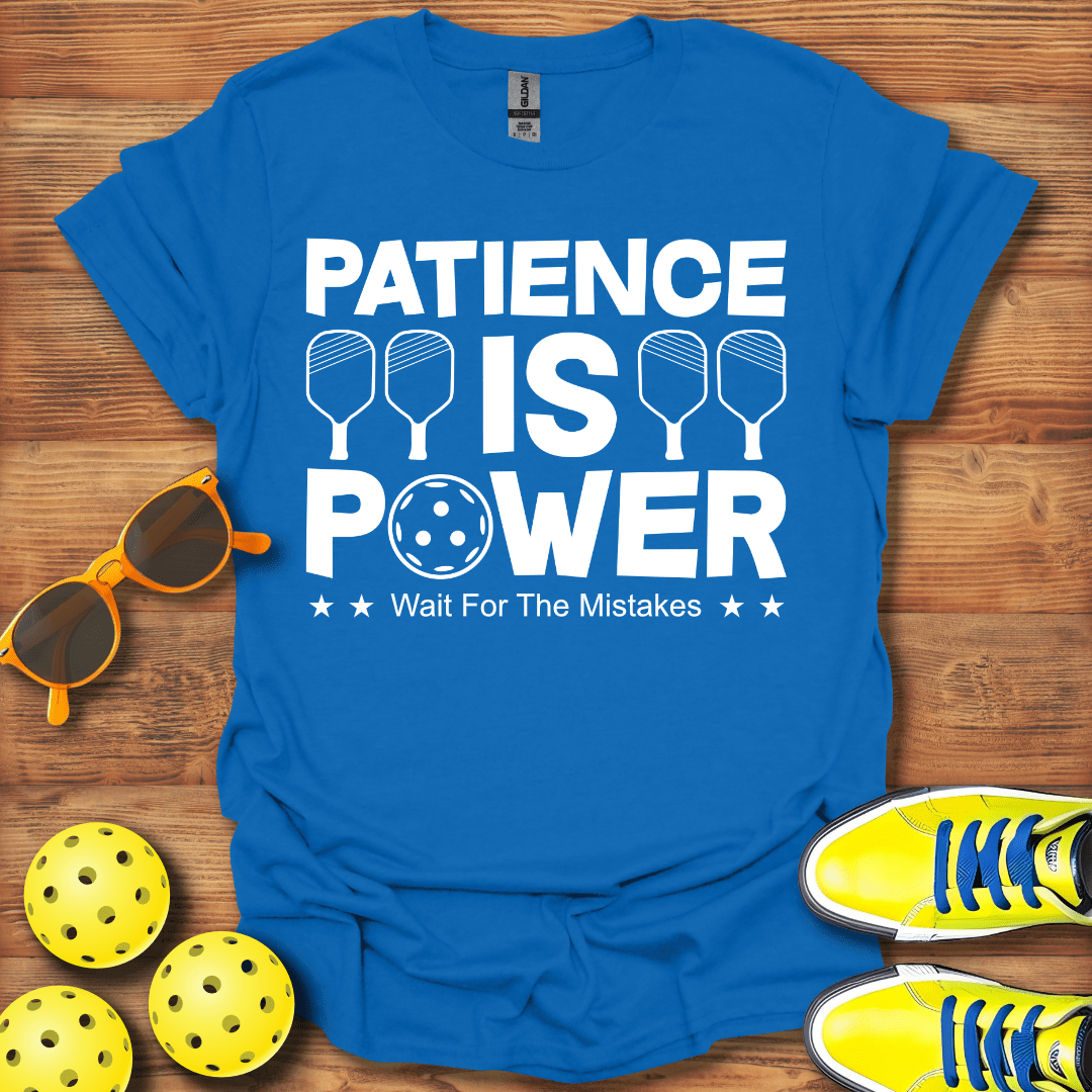 Patience Is Power T-Shirt