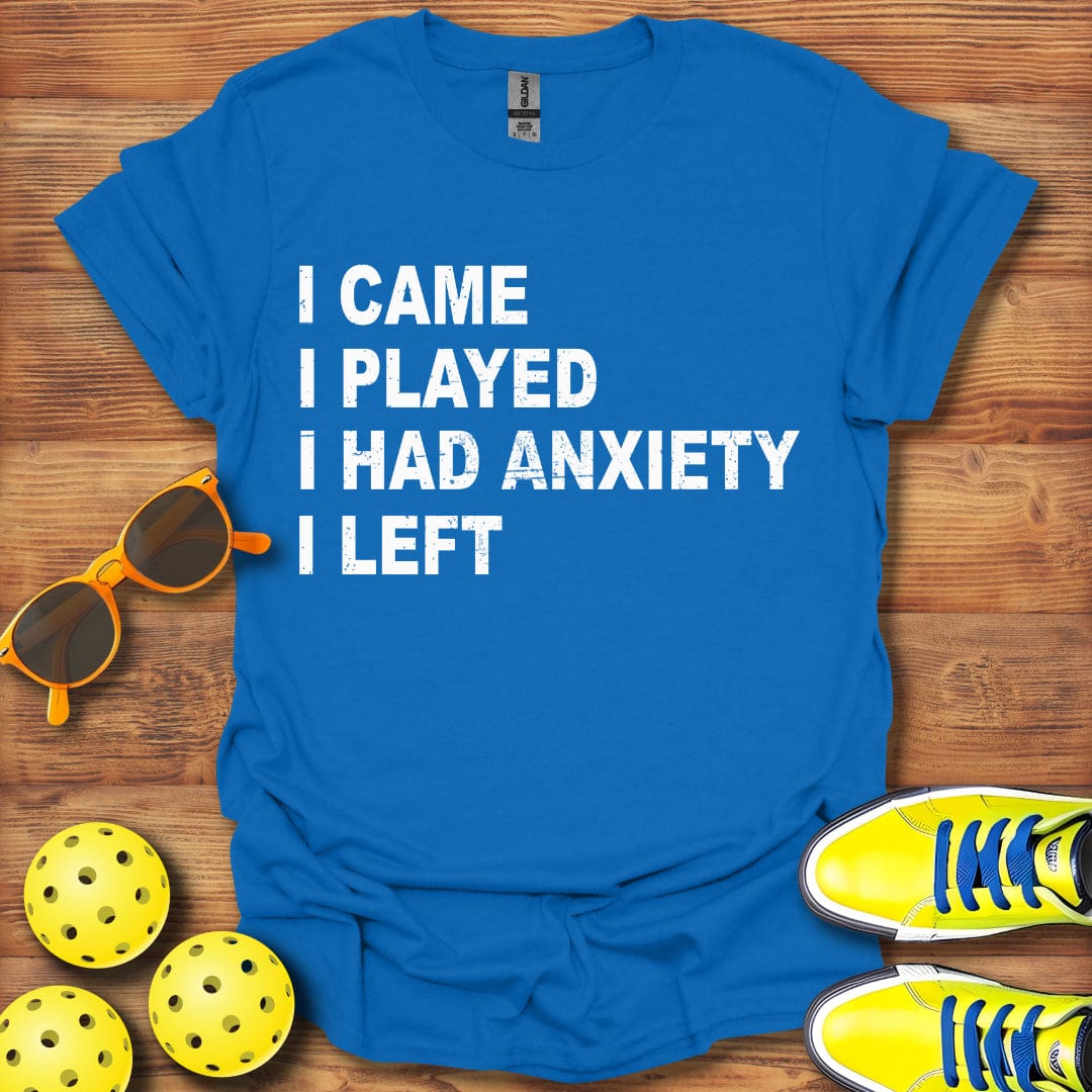 I Played, I Had Anxiety T-Shirt