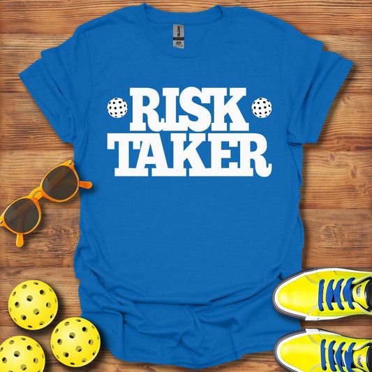 Pickleball Risk Taker T-Shirt