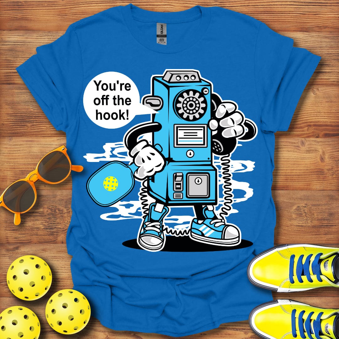 You're Off The Hook T-Shirt