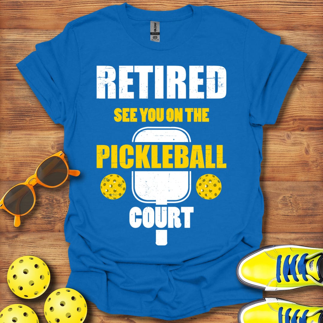 Retired, On The Pickleball Court T-Shirt