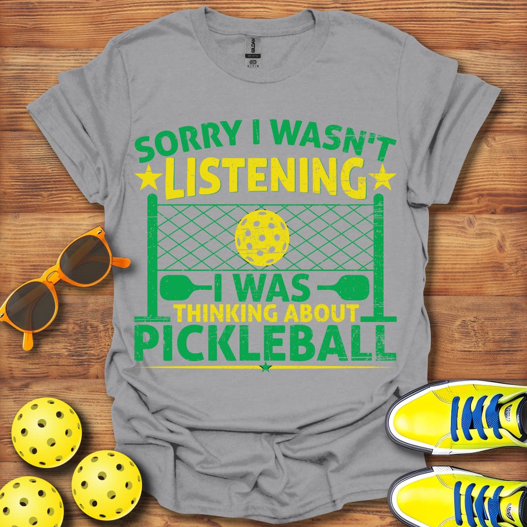 Sorry Not Listening T-Shirt