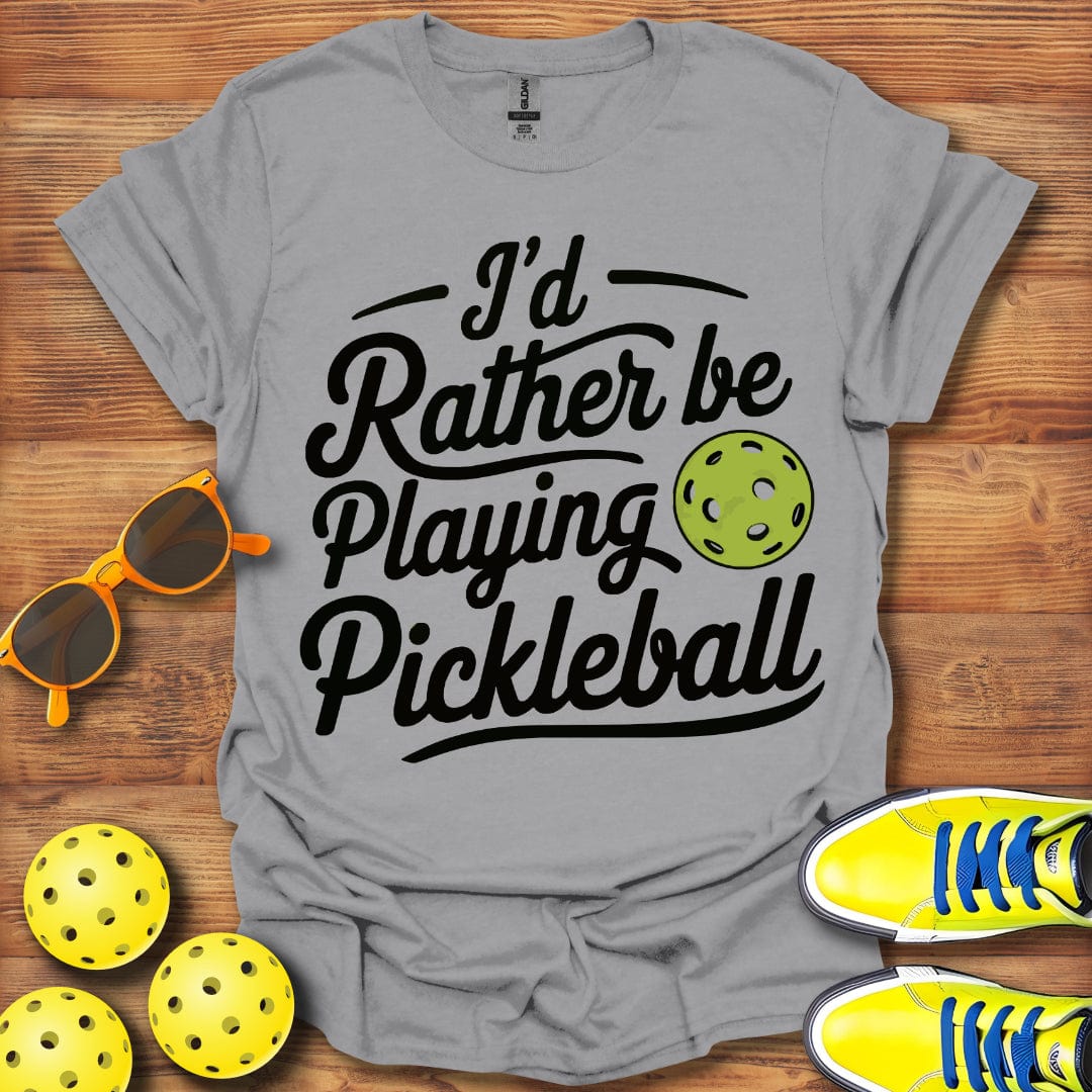 Rather Be Playing Pickleball T-Shirt