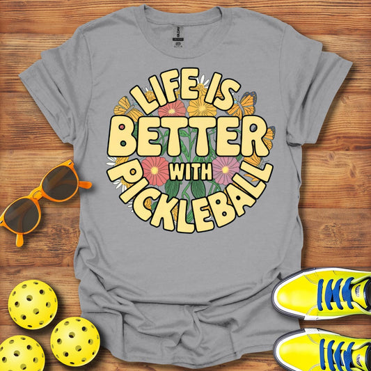 Better Life Pickleball  T-Shirt
