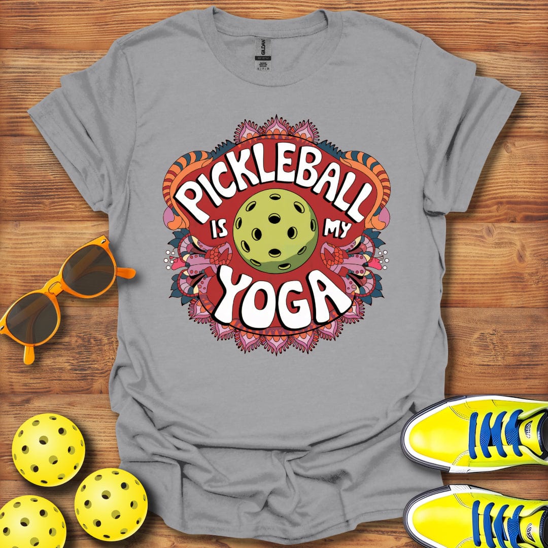 Pickleball Is My Yoga T-Shirt