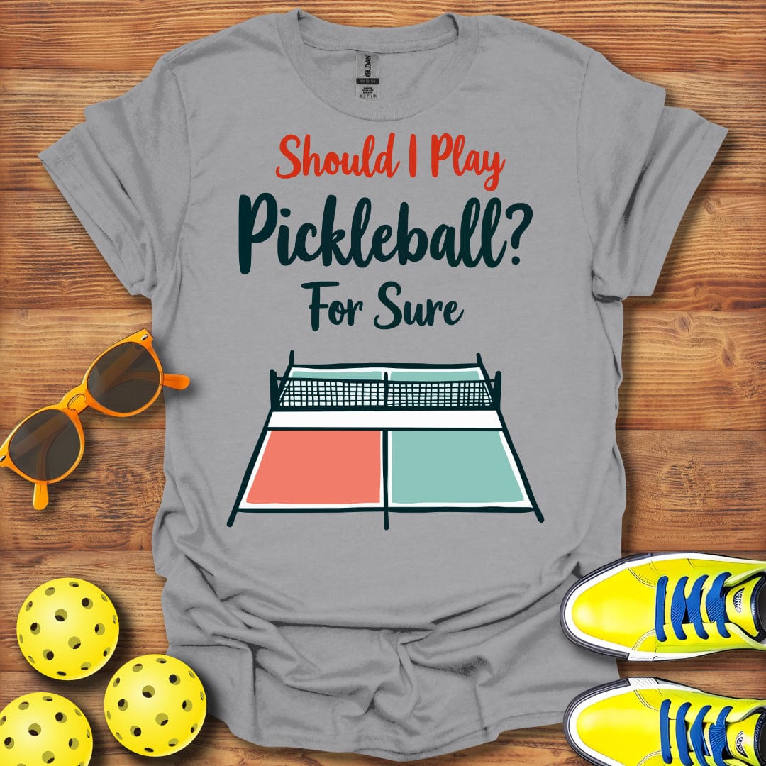 Pickleball For Sure T-Shirt