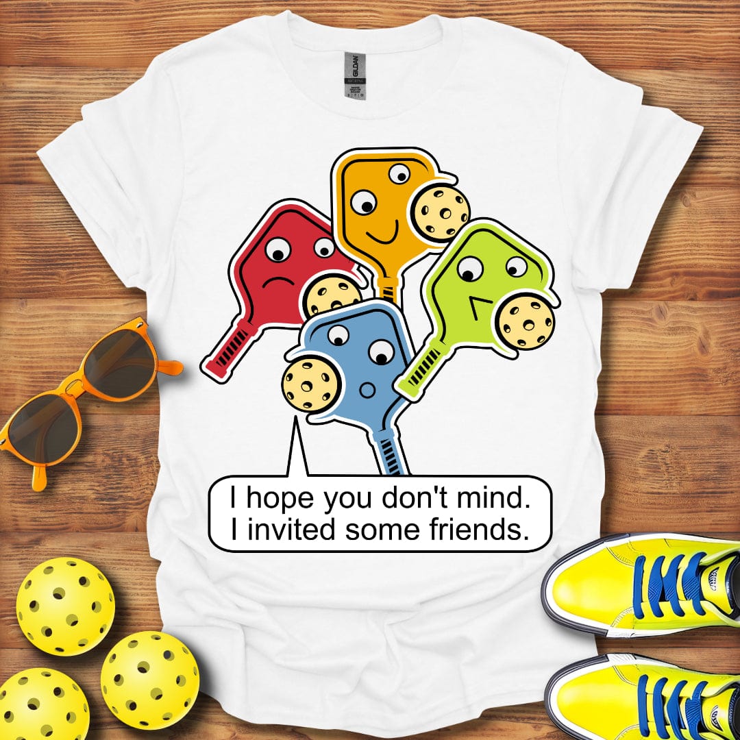 I Invited Some Friends T-Shirt