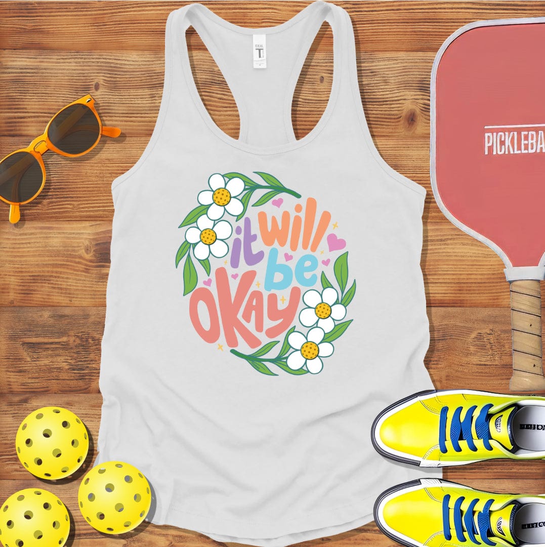 It Will Be Okay Pickleball  Racerback Tank Top