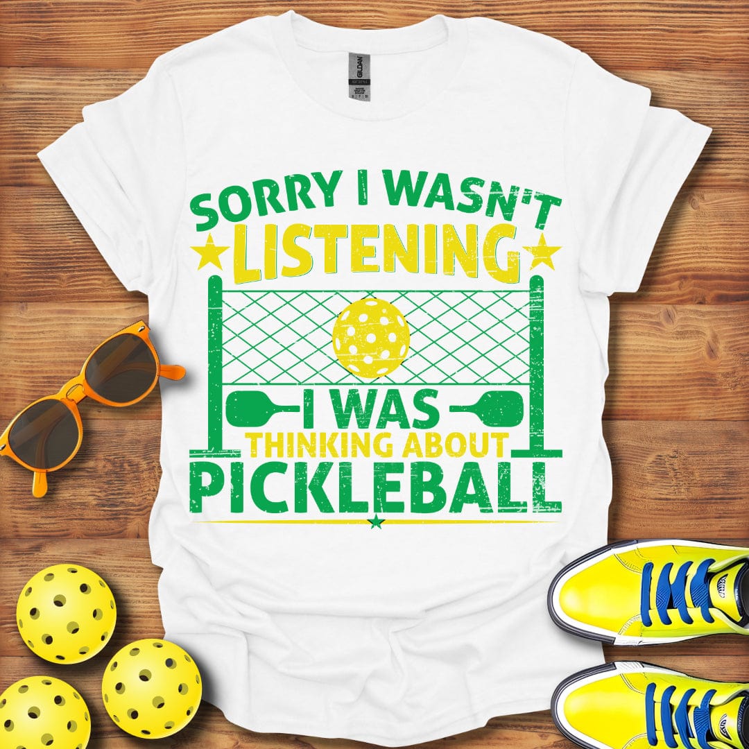 Sorry Not Listening T-Shirt