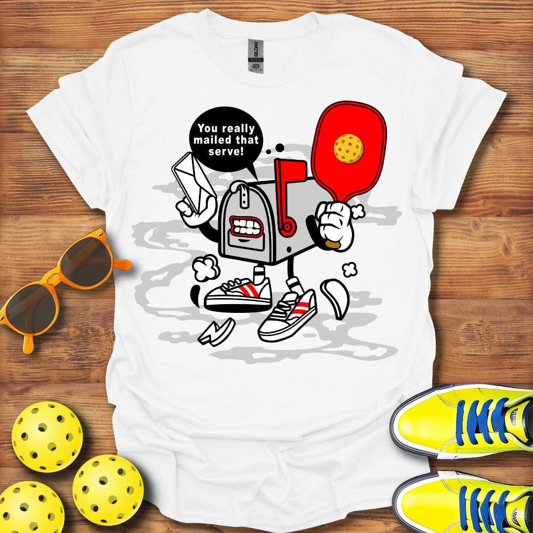 Really Mailed That Serve T-Shirt