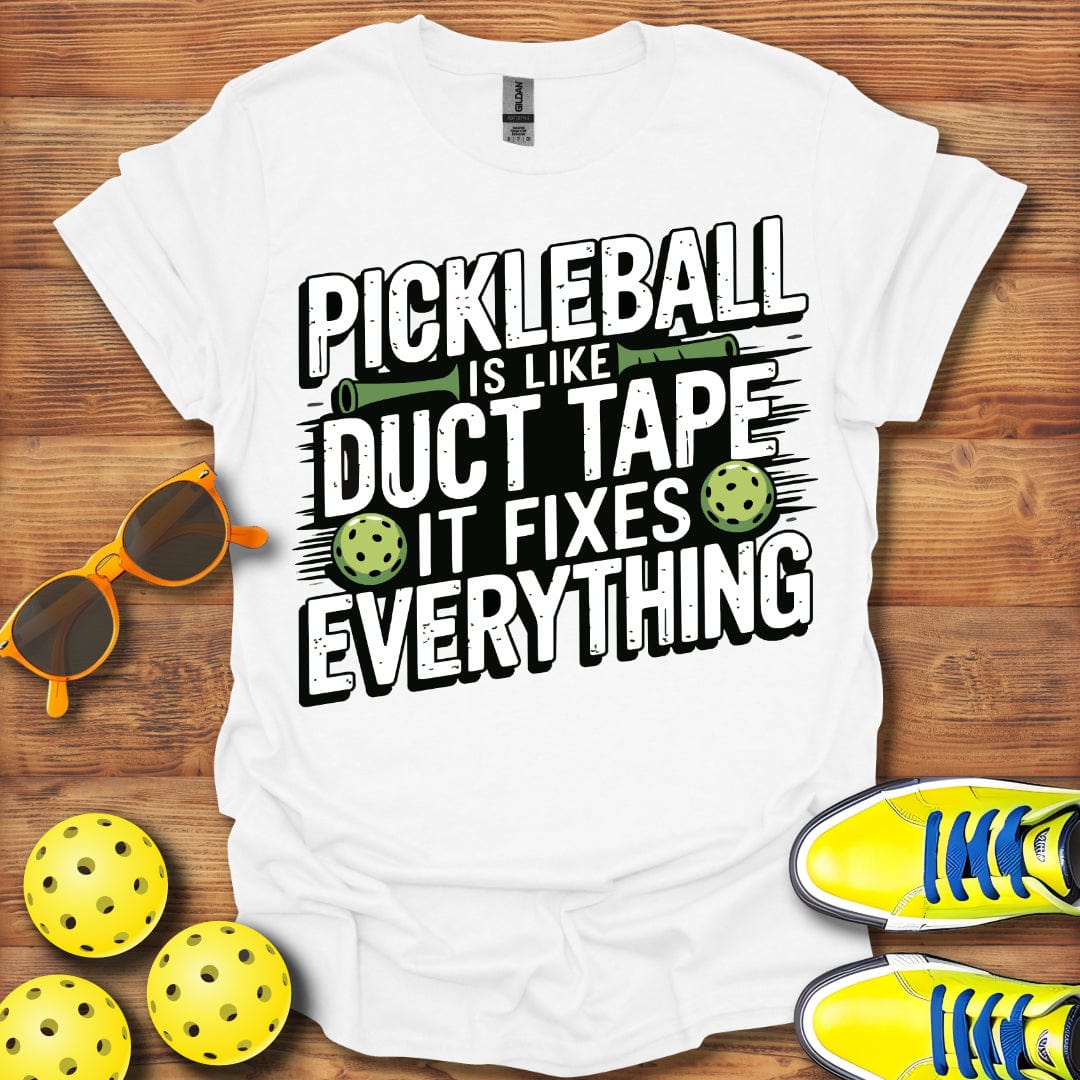 Pickleball Is Like Duct Tape  T-Shirt
