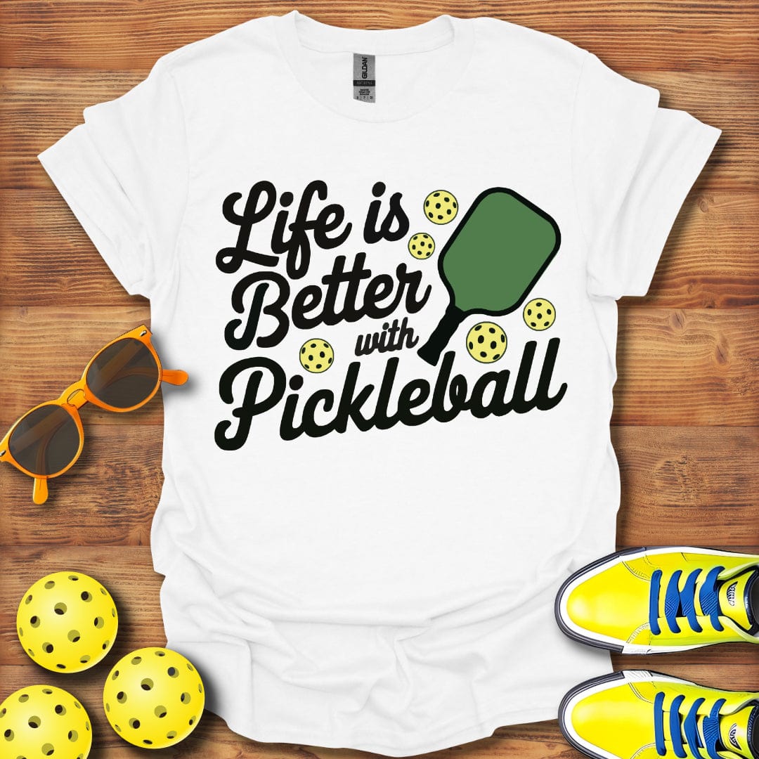 Life Better With Pickleball T-Shirt